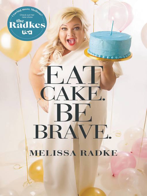 Title details for Eat Cake. Be Brave. by Melissa Radke - Available
